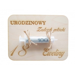Drewniana kartka na prezent, pieniądze- Zastrzyk Gotówki, urodziny, IMIĘ, grawer